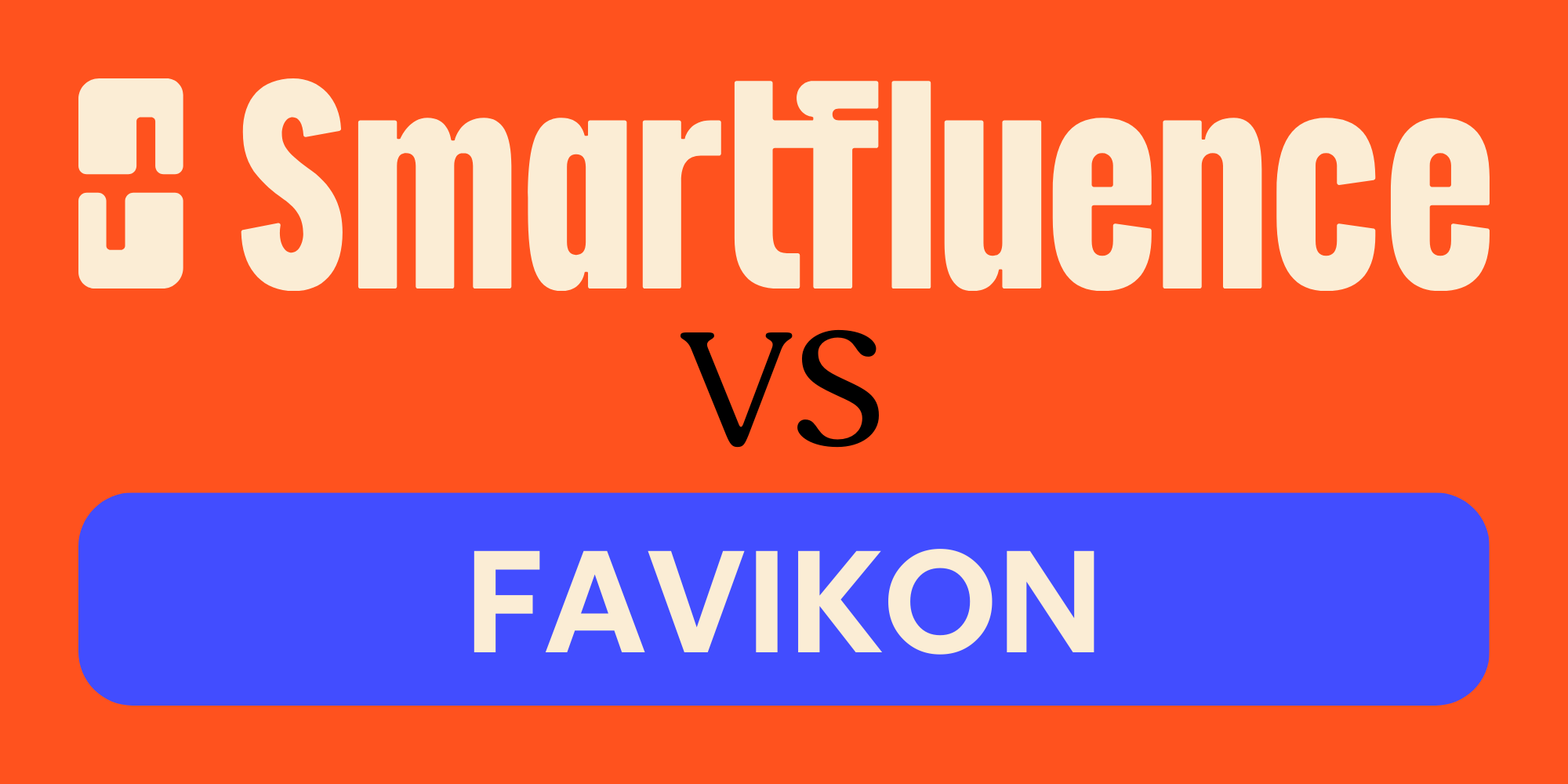 Smartfluence VS Favikon : Lequel optimisera votre campagne d'influence ?